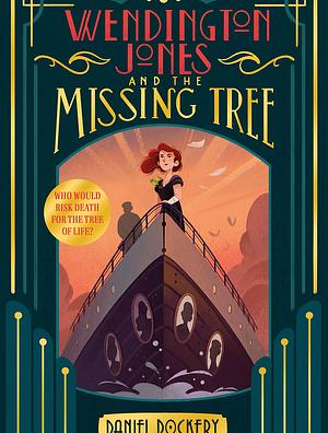 Wendington Jones and the Missing Tree by Daniel Dockery