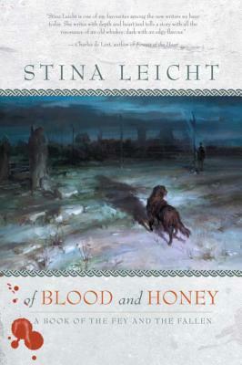 Of Blood and Honey: A Book of the Fey and the Fallen by Stina Leicht