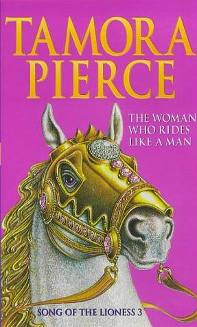 The Woman who Rides Like a Man by Tamora Pierce