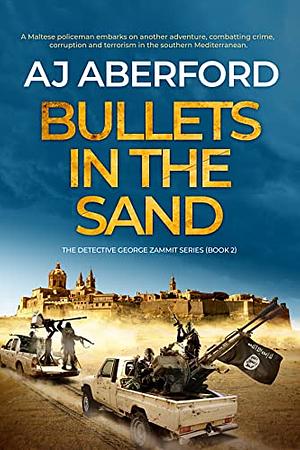 Bullets in the Sand by AJ Aberford