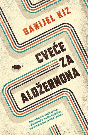 Cveće za Aldžernona by Daniel Keyes