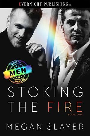 Stoking the Fire by Megan Slayer, Megan Slayer