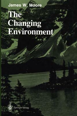 The Changing Environment by James W. Moore