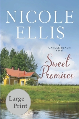 Sweet Promises: A Candle Beach Novel by Nicole Ellis