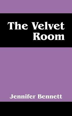 The Velvet Room by Jennifer Bennett