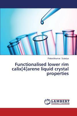 Functionalised Lower Rim Calix[4]arene Liquid Crystal Properties by Sutariya Pinkeshkumar
