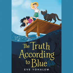 The Truth According to Blue [With Battery] by Eve Yohalem