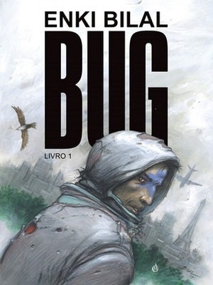 Bug: livro 1 by Enki Bilal