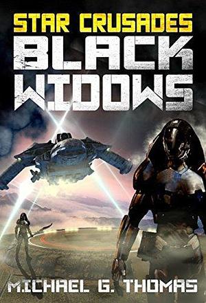 Star Crusades: Black Widows: The Complete First & Second Series by Michael G. Thomas, Michael G. Thomas
