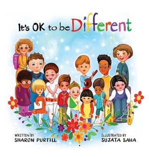 It's OK to be Different: A Children's Picture Book About Diversity and Kindness by Sharon Purtill