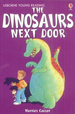 The Dinosaur Next Door by Harriet Castor