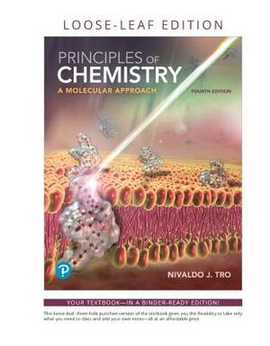 Principles of Chemistry: A Molecular Approach, Loose-Leaf Edition by Nivaldo Tro