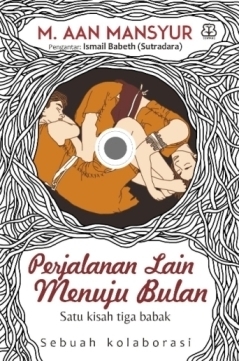 Perjalanan Lain Menuju Bulan by M. Aan Mansyur