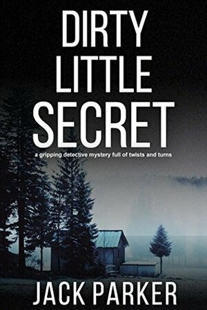 Dirty Little Secret by Jack Parker