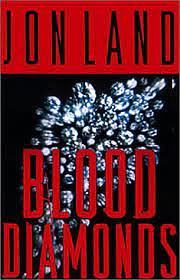 Blood Diamonds by Jon Land