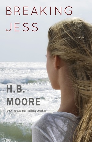 Breaking Jess by H.B. Moore, Heather B. Moore