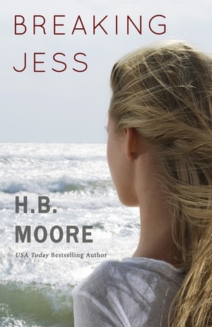 Breaking Jess by Heather B. Moore, H.B. Moore