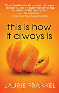 This Is How It Always Is by Laurie Frankel