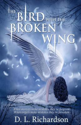 The Bird with the Broken Wing by D. L. Richardson