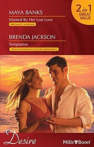 Wanted By Her Lost Love / Temptation by Maya Banks, Brenda Jackson