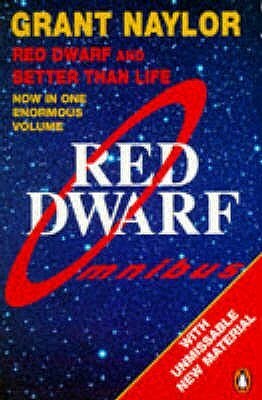 Red Dwarf Omnibus: Infinity Welcomes Careful Drivers & Better Than Life by Grant Naylor