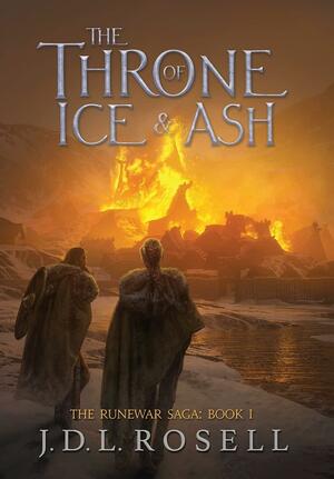 The Throne of Ice & Ash by J.D.L. Rosell