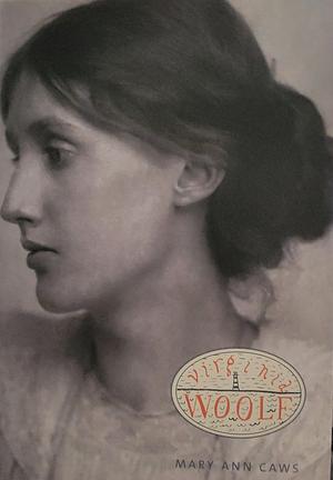 Virginia Woolf: Overlook Illustrated Lives by Mary Ann Caws