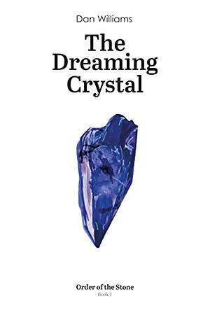 The Dreaming Crystal by Dan Williams