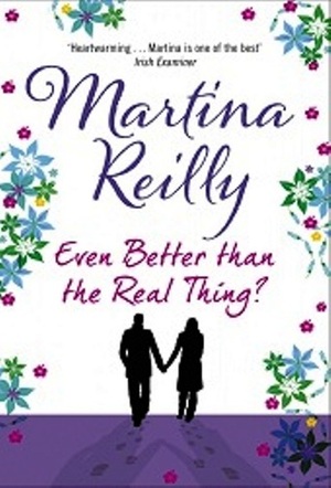 Even Better Than the Real Thing by Martina Reilly