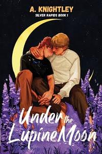 Under the Lupine Moon by A. Knightley