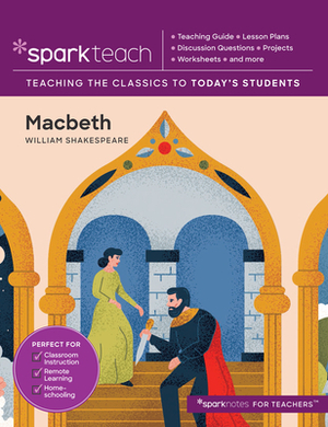 Sparkteach: Macbeth by SparkNotes