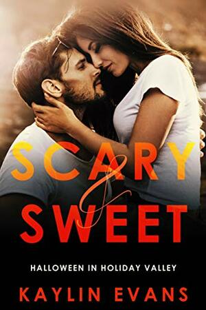 Scary & Sweet: Halloween in Holiday Valley by Kaylin Evans