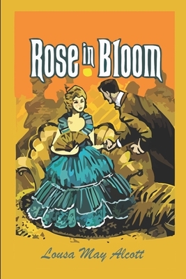 Rose in Bloom by Louisa May Alcott