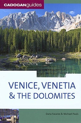 Venice, Venetia & the Dolomites, 4th by Dana Facaros, Michael Pauls