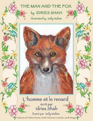 The Man and the Fox -- L'Homme et le renard: English-French Edition by Idries Shah