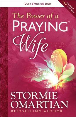 The Power of a Praying(r) Wife by Stormie Omartian
