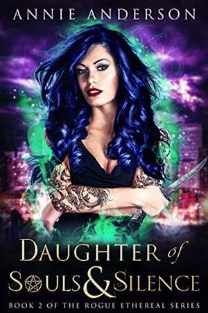 Daughter of Souls & Silence by Annie Anderson