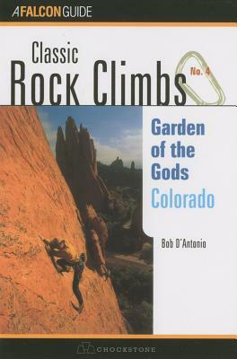 Classic Rock Climbs No. 04 Garden of the Gods, Colorado by Bob D'Antonio