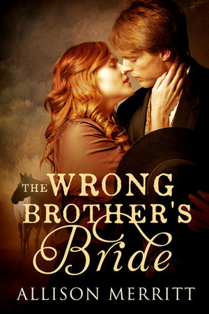 The Wrong Brother's Bride by Allison Merritt