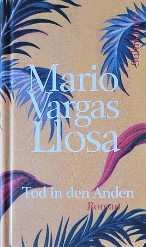 Tod in den Anden: Roman by Mario Vargas Llosa