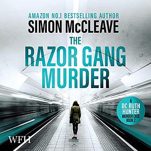 The Razor Gang Murder by Simon McCleave