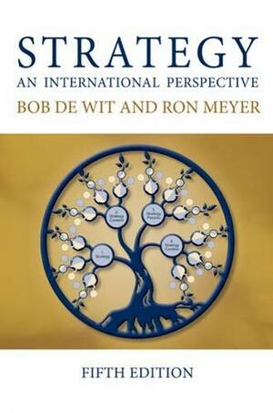 Strategy: An International Perspective by Bob de Wit