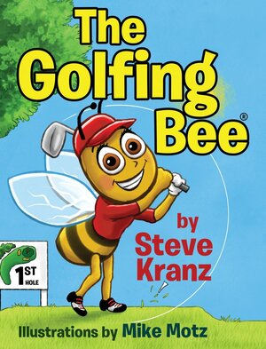 The Golfing Bee by Mike Motz, Steve Kranz