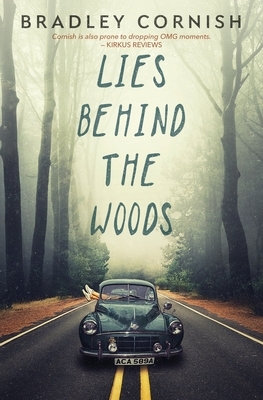 Lies Behind the Woods by Bradley Cornish