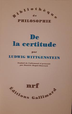 De la certitude by Ludwig Wittgenstein, Denis Paul, G.E.M. Anscombe, Georg Henrik von Wright