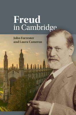 Freud in Cambridge by John Forrester, Laura Cameron