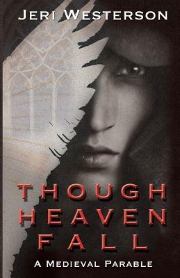 Though Heaven Fall by Jeri Westerson