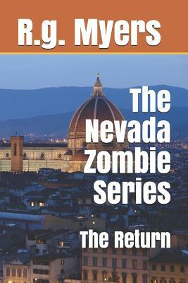 The Nevada Zombie Series: The Return by R. G. Myers