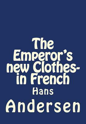 The Emperor's new Clothes- in French by Hans Christian Andersen