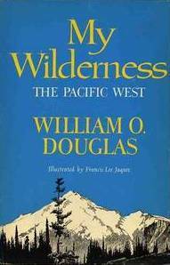 My Wilderness: The Pacific West by Francis Lee Jaques, William O. Douglas